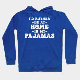 At Home In My Pajamas Hoodie